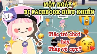 MỘT NGÀY BỊ FACEBOOK ĐIỀU KHIỂN SẼ NHƯ THẾ NÀO?