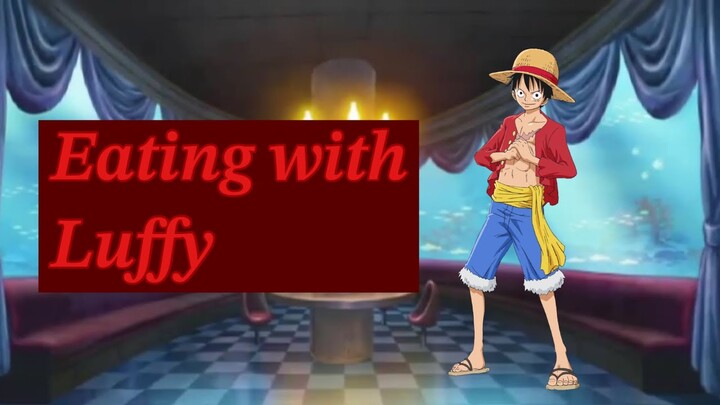 🎧Eating with Monkey D. Luffy [ASMR/One Piece] [Eating Together] [Casual Talking] [Reassurances]