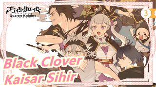 [Black Clover] Pria ini akan menjadi Kaisar Sihir_3