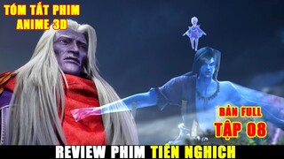 Review Phim Hoạt Hình Tiên Nghịch Từ Tập 8 Bản Full Tóm Tắt