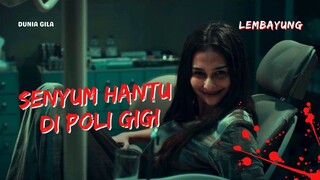 FILM HOROR LEMBAYUNG - HANTU DOKTER CANTIK DI POLI GIGI