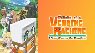 I Reincarnated Into a Vending Machine - English Dub | Episode 12