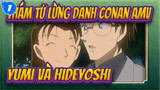 Thám tử lừng danh Conan AMV
Yumi và Hideyoshi_1