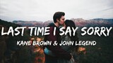 Kane Brown, John Legend - Last Time I Say Sorry (Lyrics)