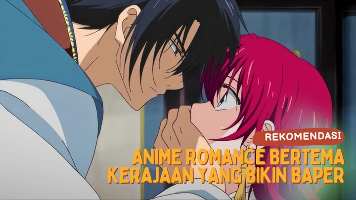 Rekomendasi Anime Romance bertema kerajaan yang bikin baper