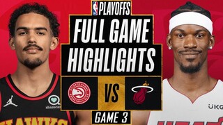 ATLANTA HAWKS vs MIAMI HEAT | FULL GAME 3 HIGHLIGHTS | 2022 NBA Playoffs | NBA 2K22