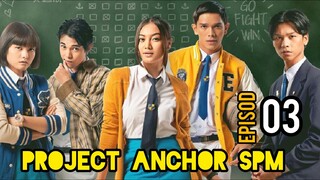 Project Anchor SPM 2021 EP03