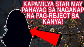 KAPAMILYA STAR NAGLABAS NG PAHAYAG SA NAGANAP NA PAG-REJECT SA KANYA SA GMA NETWORK SERYE!