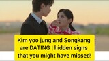 Kim yoo jung and Songkang are DATING | hidden signs that you might have missed!