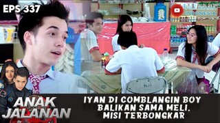 IYAN DI COMBLANGIN BOY BALIKAN SAMA MELI, MISI TERBONGKAR - ANAK JALANAN