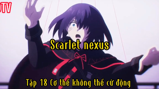 Scarlet nexus_Tập 18 Cơ thể không thể cử động