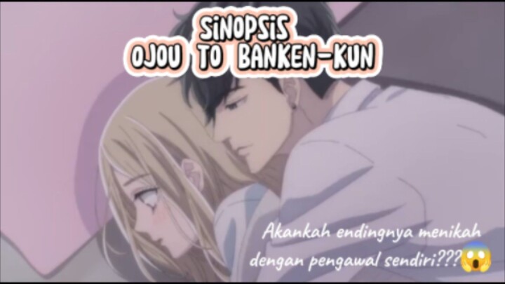 Sinopsis Ojou to Banken-kun (Akankah mereka nantinya menikah??😱)