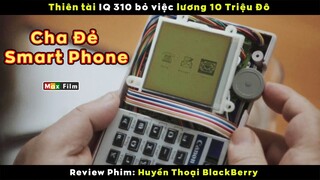 Thiên tài bỏ việc lương 10 Triệu Đô - review phim Huyền Thoại BlackBerry