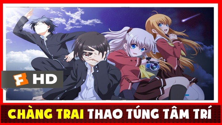 Chàng trai Hắc hóa có năng lực thao túng tâm trí người khác - Charlotte ||Tóm tắt anime