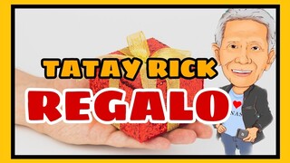 TATAY RICK: MAY REGALO AT WALA