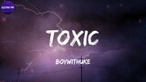 TOXIC - BoyWithUke [ Lyrics ] HD