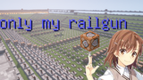 [Music]Playing <Only My Railgun!> in Minecraft