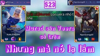 Murad đòi săn Veera cả trận, nhưng mà nó lạ lắm _ Rum ●○ Veera _ LIÊN QUÂN