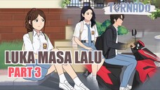 LUKA MASA LALU PART 3 - ANIMASI SEKOLAH