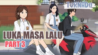 LUKA MASA LALU PART 3 - ANIMASI SEKOLAH