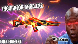 FREE FIRE.EXE - INCUBATOR AN94.EXE