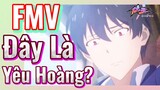 [Nhật Ký Của Tiên Vương] FMV | Đây Là Yêu Hoàng?