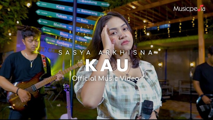 Sasya Arkhisna - Kau (Official Music Video)