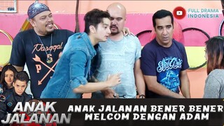 ANAK JALANAN BENER BENER WELCOM DENGAN ADAM - ANAK JALANAN