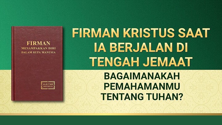 Firman Tuhan | "Bagaimanakah Pemahamanmu tentang Tuhan?"