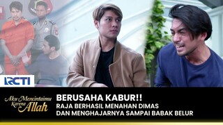 TAKUT DI PENJARA!! Raja Berhasil Menahan Dimas Kabur | AKU MENCINTAIMU KARENA ALLAH | EPS.60 (3/3)