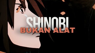 SHINOBI BUKAN ALAT