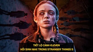 Tiết lộ cảnh Eleven hồi sinh Max trong Stranger Things 5 | meXINE