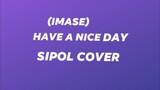 (imase) Have a nice day - sipol cover