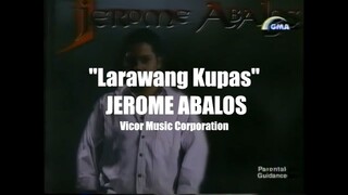 ❤️LARAWANG'KUPAS❤️ music artis:.        (""JEROME ABALOS"") music released:'in (2010")