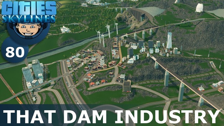 THAT DAM INDUSTRY: Cities Skylines (All DLCs) - Ep. 80 - Building a Beautiful City