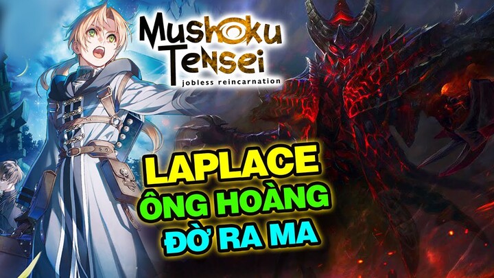 Giải mã Và Tìm Hiểu : Trùm Sò Laplace Ông Hoàng Đờ Ra Ma Trong Anime Thất Nghiệp Chuyển Sinh