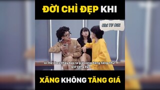 Đời chỉ đẹp khi xăng không tăng giá