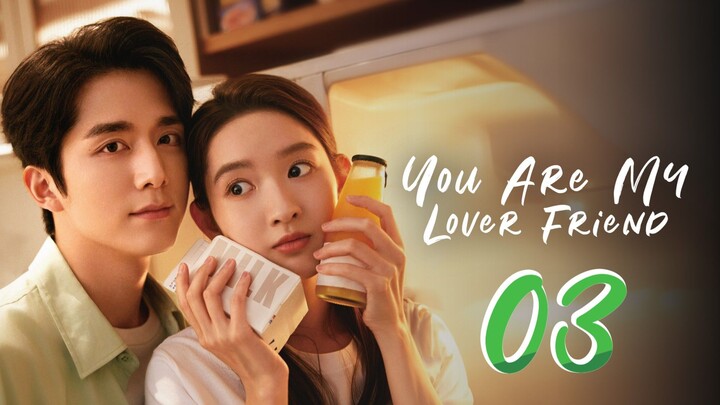 You Are My Lover Friend - Episode 3 [2024] [Chinese]