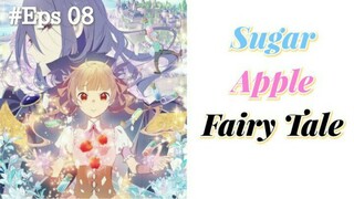 Sugar Apple Fairy Tale (Eps 08) Sub Indo