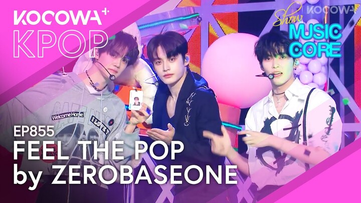 ZEROBASEONE - Feel The Pop | Show! Music Core EP855 | KOCOWA+