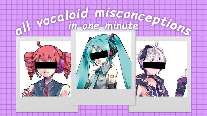 all vocaloid misconceptions in one minute