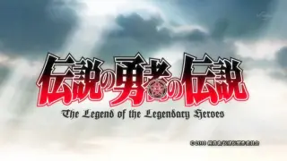 *The legend of the legendary heroes (ep1)