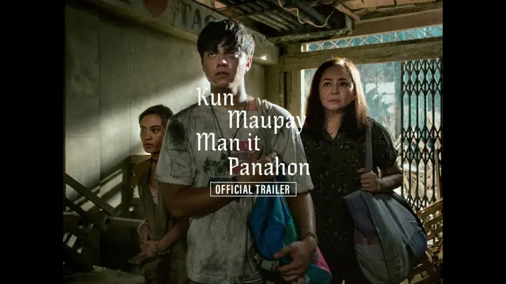 Kun Maupay Man It Panahon (Whether The Weather Is Fine) OFFICIAL TRAILER [Eng Sub]
