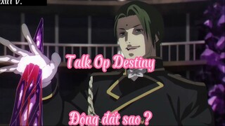 Talk Op Destiny _Tập 12 Động đất sao ?