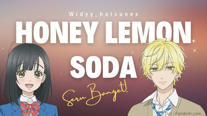 Honey Lemon Soda, Seru ih!