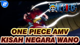 One Piece AMV
Kisah Negara Wano_2