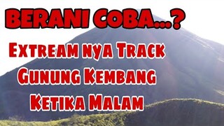 Berani Coba Track malam- Gunung Kembang  Via Blembem - Garsapala