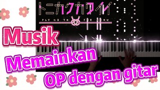 [Tonikaku Kawaii] Musik | Memainkan OP dengan gitar