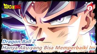 [Dragon Ball Z] Hanya Aku yang Bisa Memperbaiki Ini - Iblisku_2