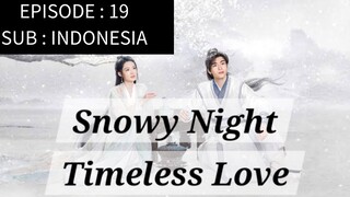 🇨🇳 Snowy Night: Timeless Love [ Episode 19 - INDO SUB]